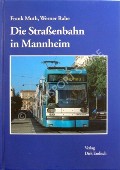 Book cover of Die Straßenbahn in Mannheim by MUTH, Frank & RABE, Werner